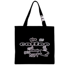 Give Me Coffee And Nobody Gets Hurt Zipper Grocery Tote Bag by Valentinaart