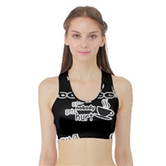 Give Me Coffee And Nobody Gets Hurt Sports Bra With Border