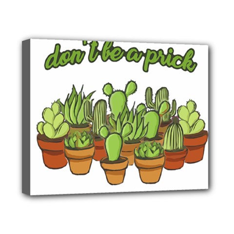 Cactus - Dont be a prick Canvas 10  x 8 