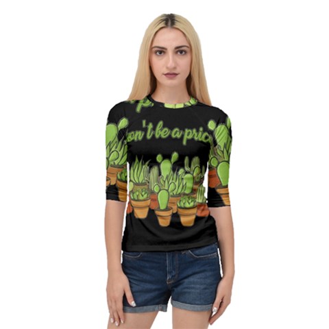 Cactus - Dont Be A Prick Quarter Sleeve Tee by Valentinaart