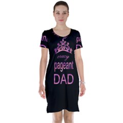 Crazy Pageant Dad Short Sleeve Nightdress by Valentinaart