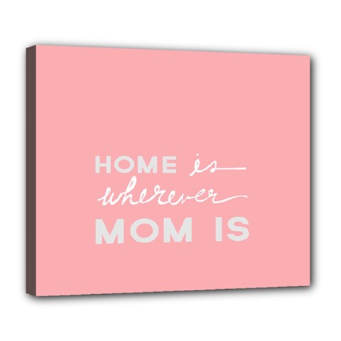 Home Love Mom Sexy Pink Deluxe Canvas 24  x 20  