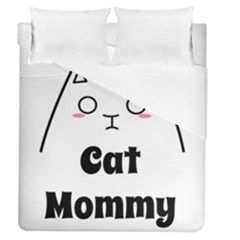 Love My Cat Mommy Duvet Cover (queen Size) by Catifornia