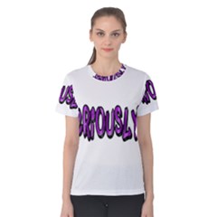 Seriously Women s Cotton Tee