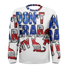 Dont Grab My Men s Long Sleeve Tee