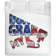 Dont Grab My Duvet Cover (california King Size) by Valentinaart