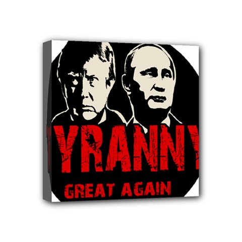 Make Tyranny Great Again Mini Canvas 4  X 4  by Valentinaart