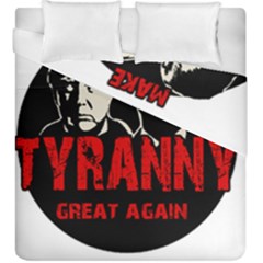 Make Tyranny Great Again Duvet Cover Double Side (king Size) by Valentinaart