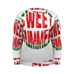 Watermelon - Sweet Summer Women s Sweatshirt