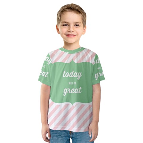 Today Will Be Great Kids  Sport Mesh Tee by BangZart