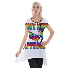 Dont Need Your Approval Short Sleeve Side Drop Tunic by Valentinaart