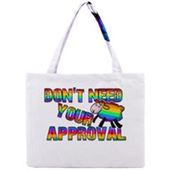 Dont Need Your Approval Mini Tote Bag by Valentinaart