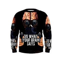 Do What Your Brain Says Kids  Sweatshirt by Valentinaart