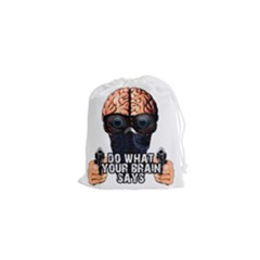 Do What Your Brain Says Drawstring Pouches (xs)  by Valentinaart