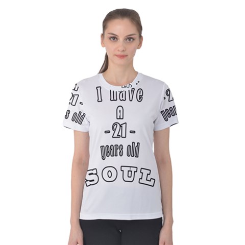 I Have A 21 Years Old Soul Women s Cotton Tee by store21