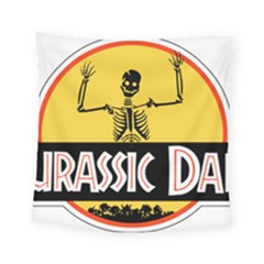 Jurassic Dad Dinosaur Skeleton Funny Birthday Gift Square Tapestry (small) by PodArtist