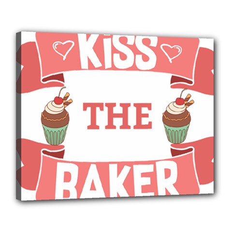 Kiss The Baker Canvas 20  X 16  by BakersandArtists