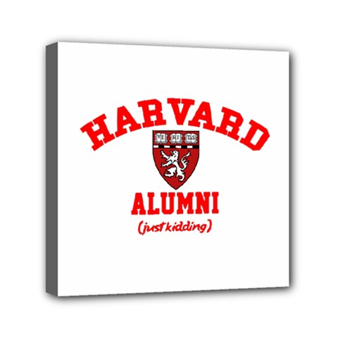 Harvard Alumni Just Kidding Mini Canvas 6  X 6  by Celenk