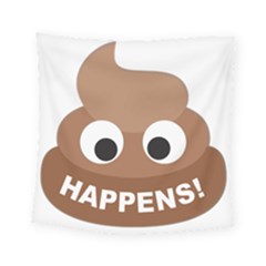 Poo Happens Square Tapestry (small) by Vitalitee