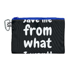 Save Me From What I Want Canvas Cosmetic Bag (large)