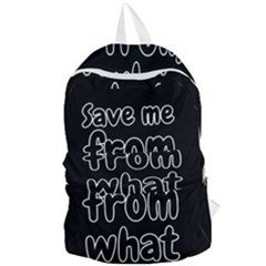Save Me From What I Want Foldable Lightweight Backpack by Valentinaart