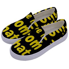 Save Me From What I Want Kids  Canvas Slip Ons by Valentinaart
