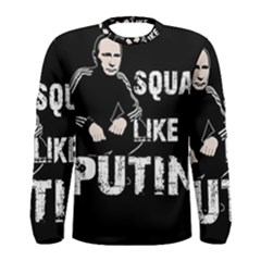Squat Like Putin Men s Long Sleeve Tee by Valentinaart