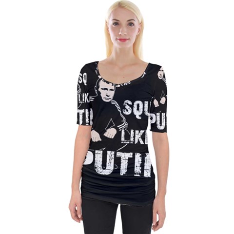 Squat Like Putin Wide Neckline Tee by Valentinaart