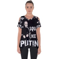 Squat Like Putin Cut Out Side Drop Tee by Valentinaart