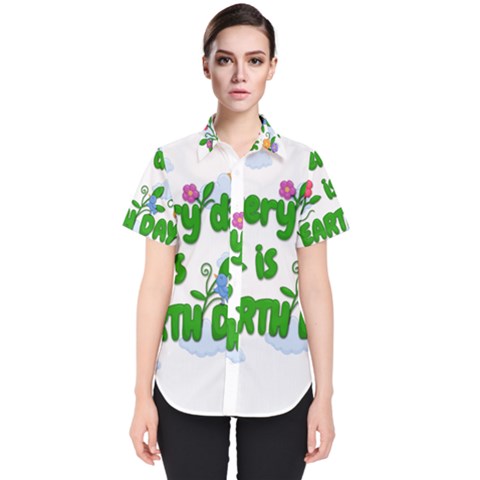 Earth Day Women s Short Sleeve Shirt by Valentinaart