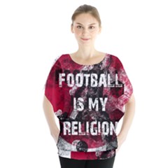 Football is my religion Blouse