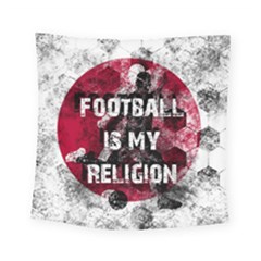 Football is my religion Square Tapestry (Small)