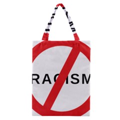 No Racism Classic Tote Bag by demongstore