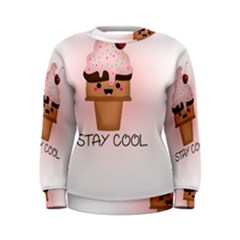 Stay Cool Women s Sweatshirt