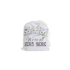 Funny Cats  We Are All Mad Here Drawstring Pouches (xs)  by FunnyCow