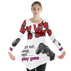 My Life Is Simple Long Sleeve Tunic  by Ergi2000