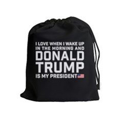 I Love When I Wake Up And Donald Trump Is My President Maga Drawstring Pouch (xl) by snek