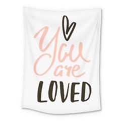 You Are Loved Medium Tapestry by alllovelyideas