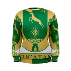 Official Seal Of Yucatán Women s Sweatshirt by abbeyz71