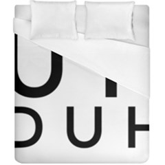 Uh Duh Duvet Cover (california King Size) by FattysMerch