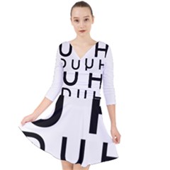 Uh Duh Quarter Sleeve Front Wrap Dress by FattysMerch