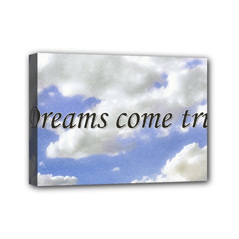 Dreams Come True Inspirational Phrases Background Mini Canvas 7  X 5  (stretched) by dflcprintsclothing