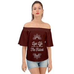 Live Life to The Fullest - Off Shoulder Short Sleeve Top