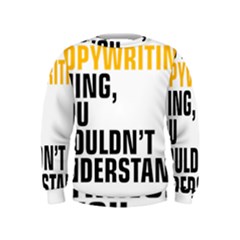 07 Copywriting Thing Copy Kids  Sweatshirt by flamingarts