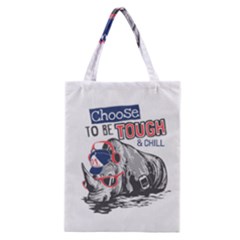 Choose To Be Tough & Chill Classic Tote Bag