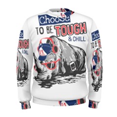 Choose To Be Tough & Chill Men s Sweatshirt