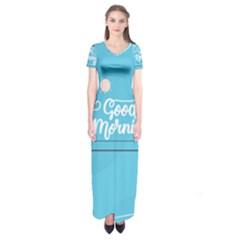 Background Good Morning Short Sleeve Maxi Dress