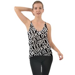 Sleep Work Love And Have Fun Typographic Pattern Chiffon Cami by dflcprintsclothing