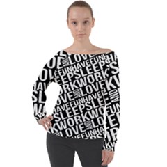 Sleep Work Love And Have Fun Typographic Pattern Off Shoulder Long Sleeve Velour Top by dflcprintsclothing