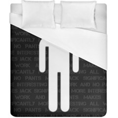 All Work And No Pants Makes Jack Significantly More Interesting Duvet Cover (california King Size) by WetdryvacsLair